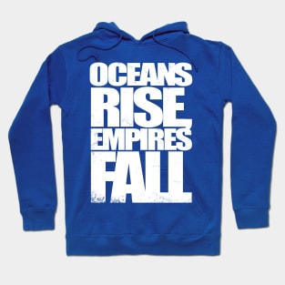 Oceans Rise Empires Fall Hoodie